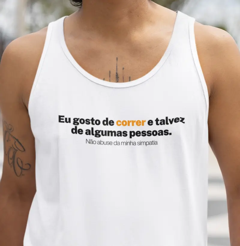 Eu gosto de correr e talvez de algumas pessoas