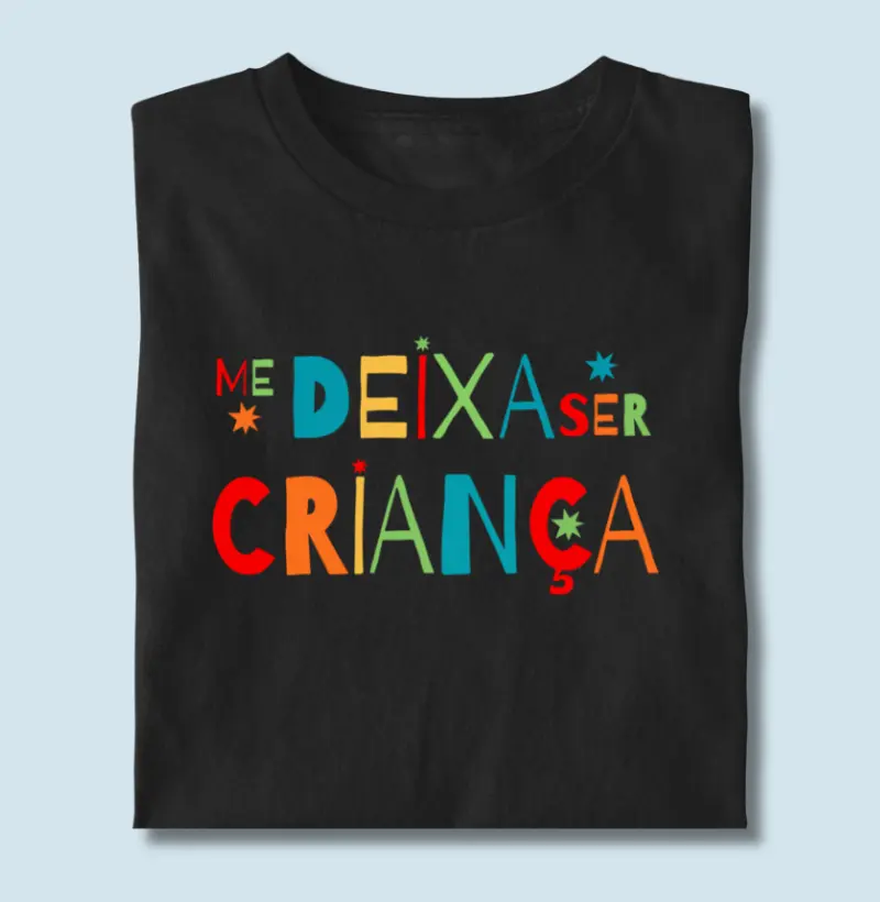 Camiseta | Me deixa ser Criança