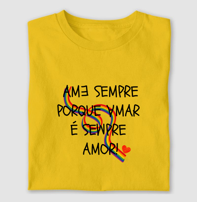 Ame sempre porque amar é sempre amor!