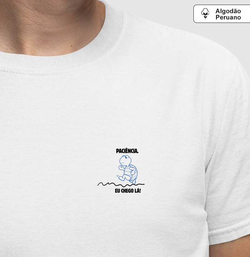 Camiseta Algodão Peruano Paciência, eu chego lá!