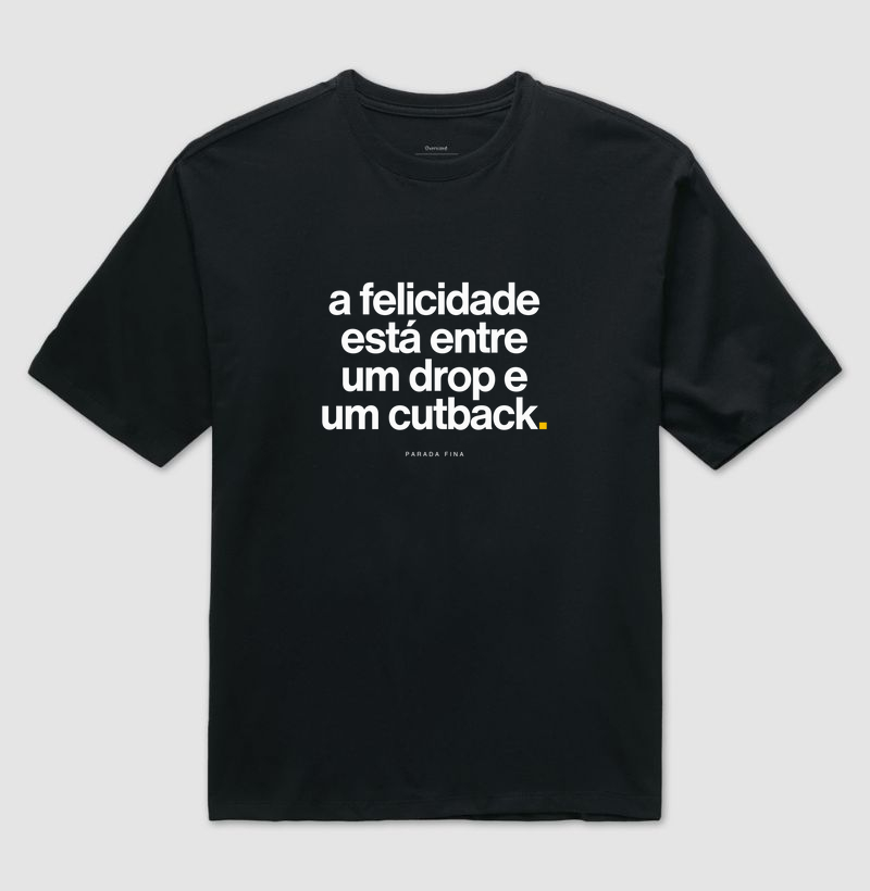 a felicidade está entre um drop e um cutback.