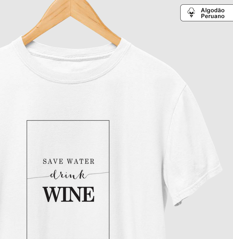 Save water drink Wine