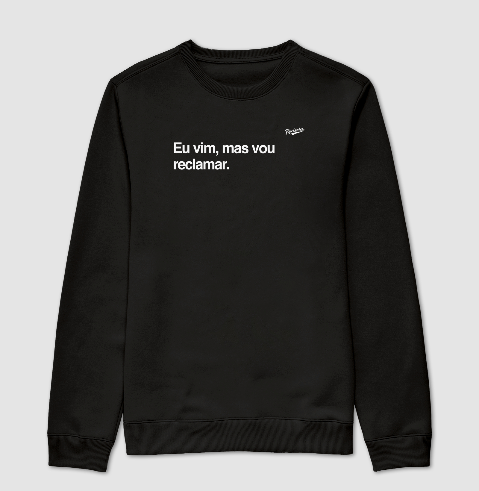 Eu vim, mas vou reclamar