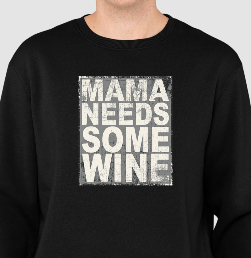 Mama needs some wine