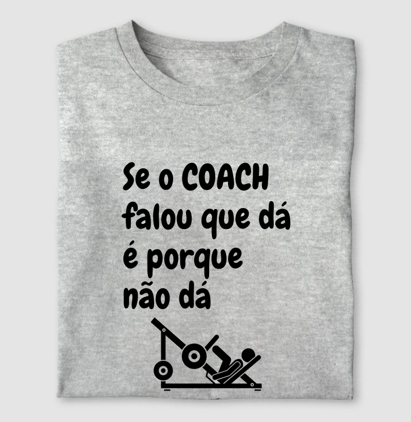 Se o Coach falou que dá é porque não dá
