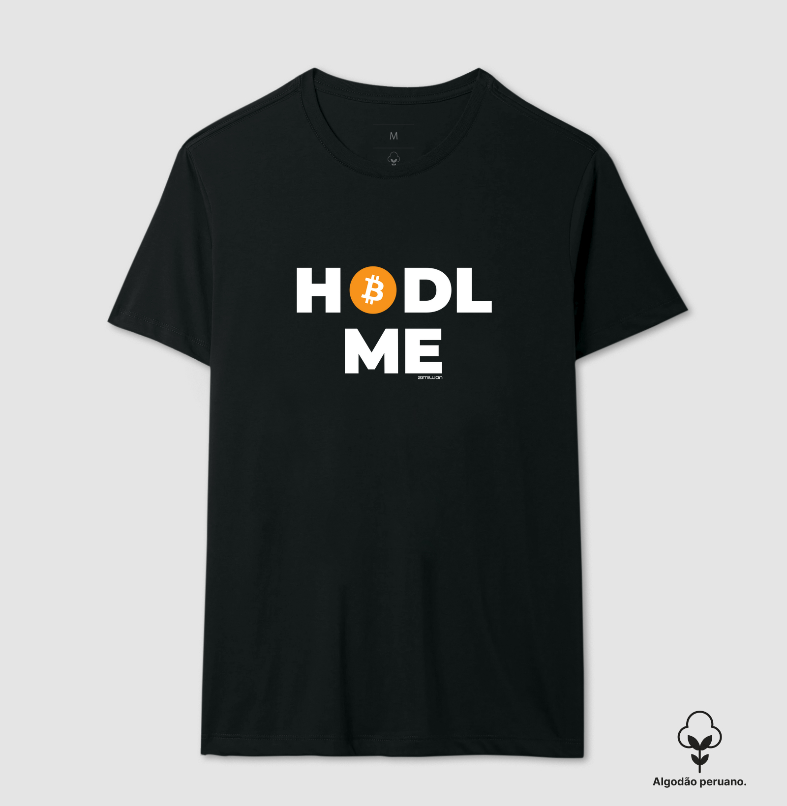 Hodl Hodl Me - Algodão Peruano 