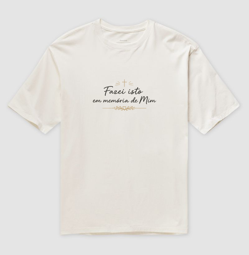 Camiseta Oversized Santa Eucaristia "Fazei isto em memória de Mim"
