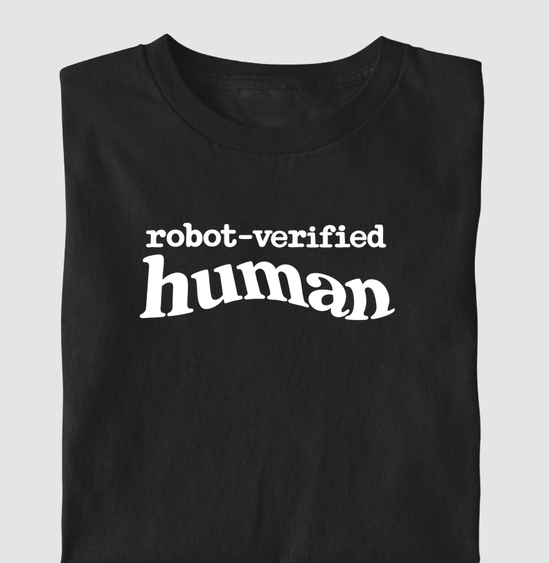 Robot-Verified Human | Humano Verificado por Robôs - Camiseta