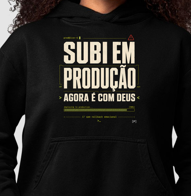 Hoodie Moletom Subiu em Produção — Agora É com Deus