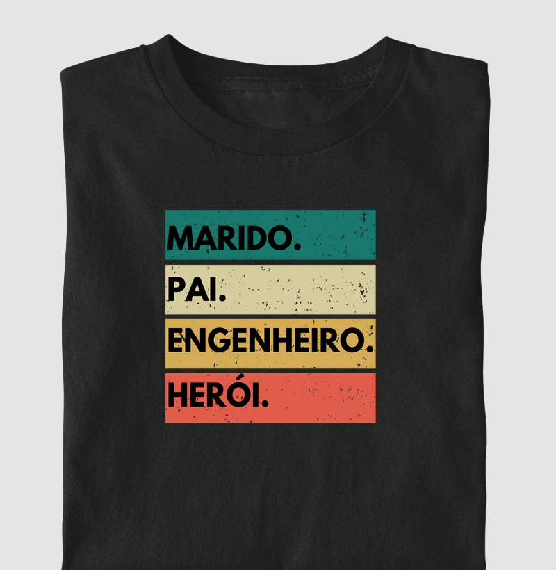 Marido. Pai. Engenheiro. Herói.