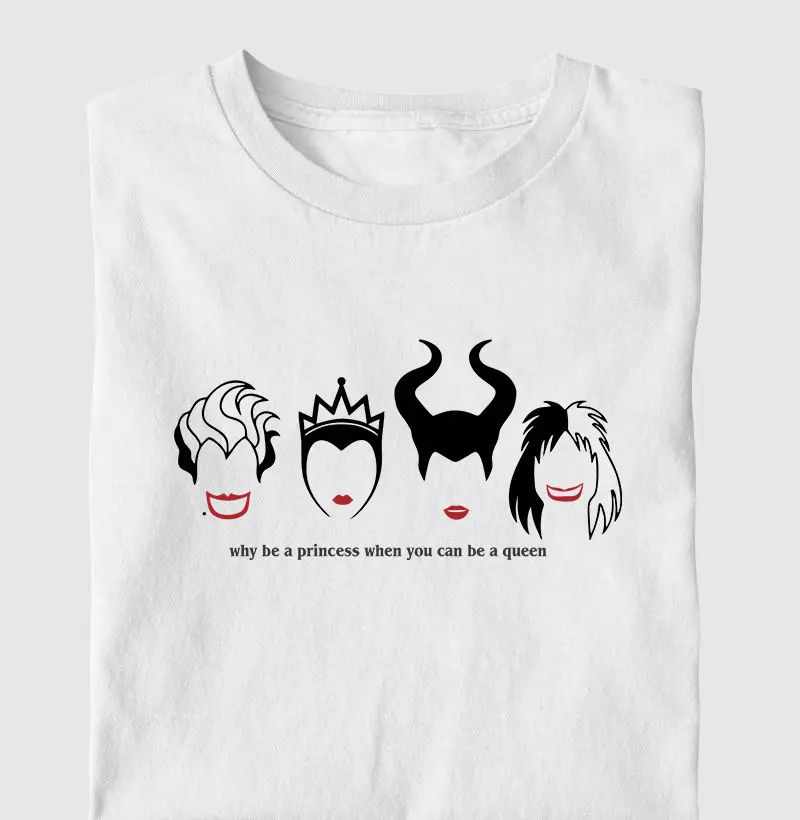 Why be a princess when you can be a queen - Disney