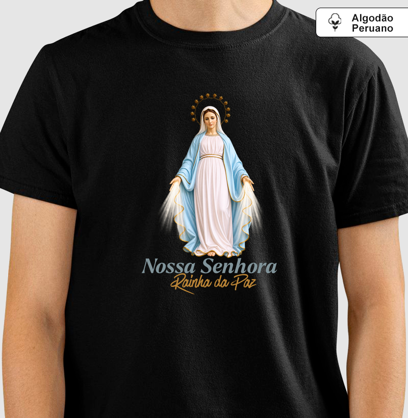 Camisa Católica Nossa Senhora Rainha da Paz - Camiseta Algodão Peruano