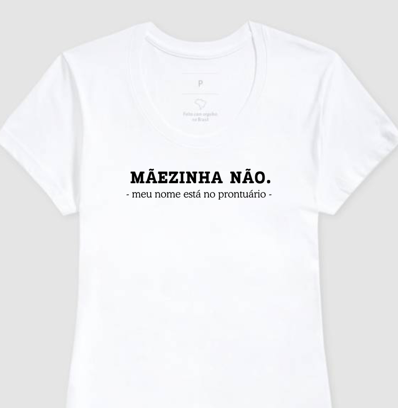 MÃEZINHA NÃO, MEU NOME ESTÁ NO PRONTUÁRIO