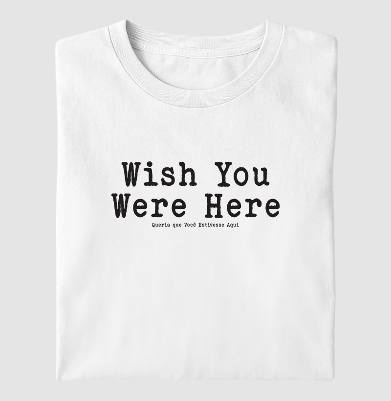 Wish You Were Here