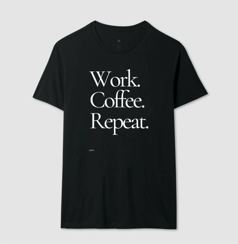 Work. Coffee. Repeat. - Algodão
