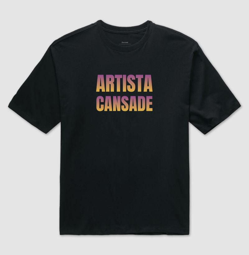 Artista Cansade - Camiseta Oversized