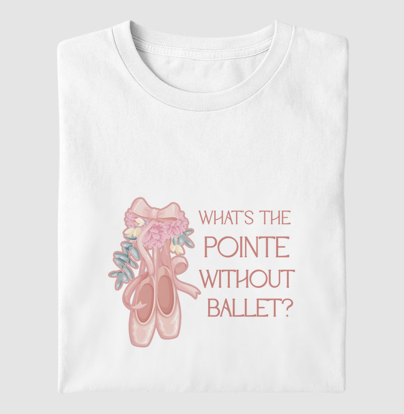 What's The Pointe Without Ballet?
