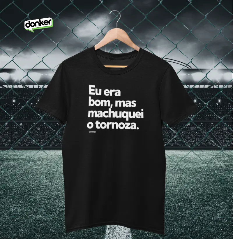 Eu era bom, mas machuquei o tornoza