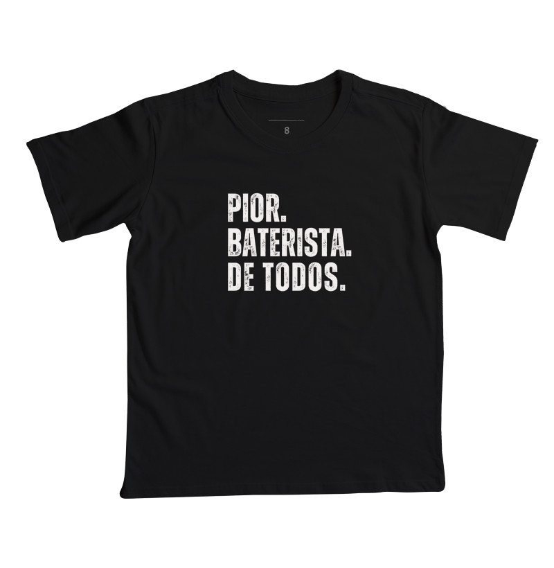PIOR. BATERISTA. DE TODOS.