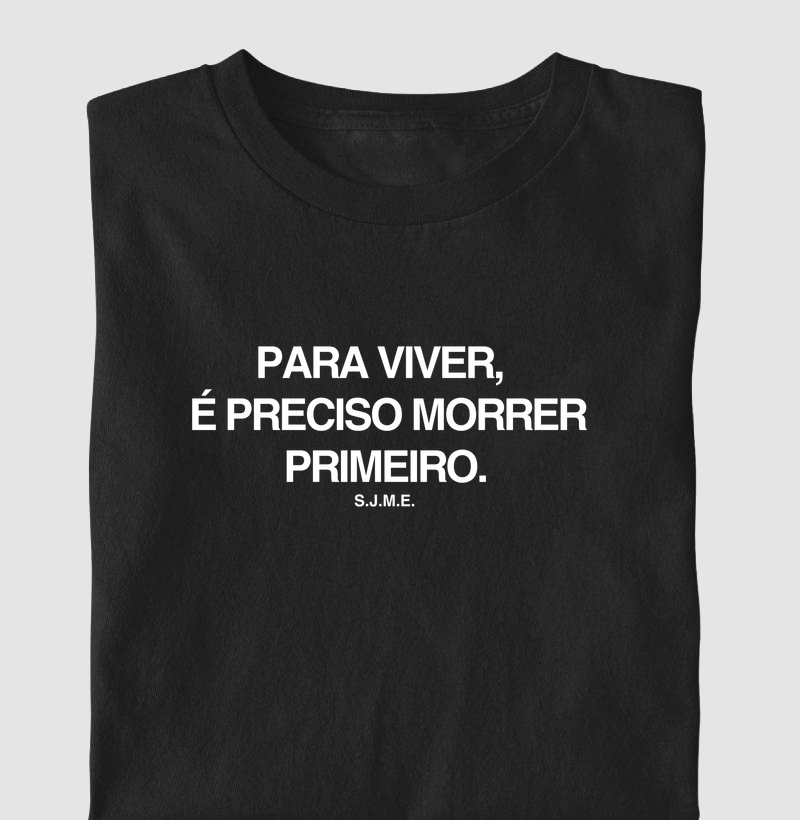 PARA VIVER, MORRER PRIMEIRO