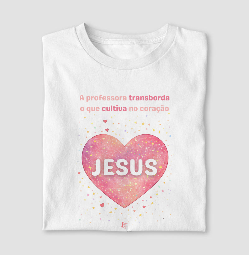 A professora transborda o que cultiva no coração
