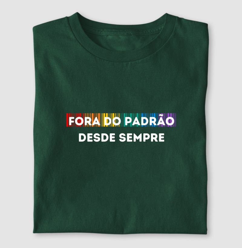 FORA DO PADRÃO DESDE SEMPRE