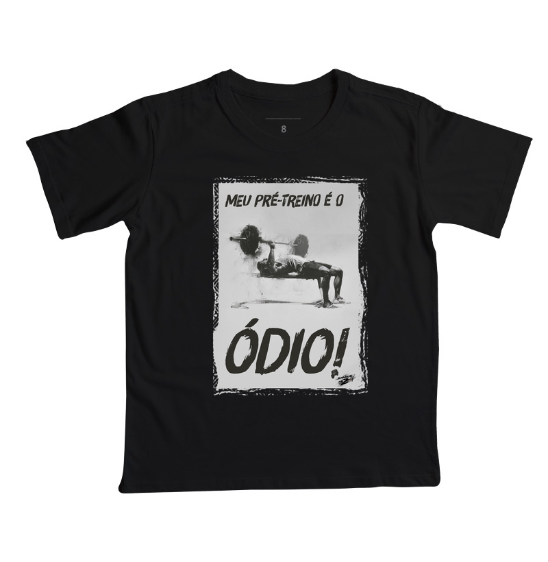 "Meu pré-treino é o ódio!" - Camiseta Infantil