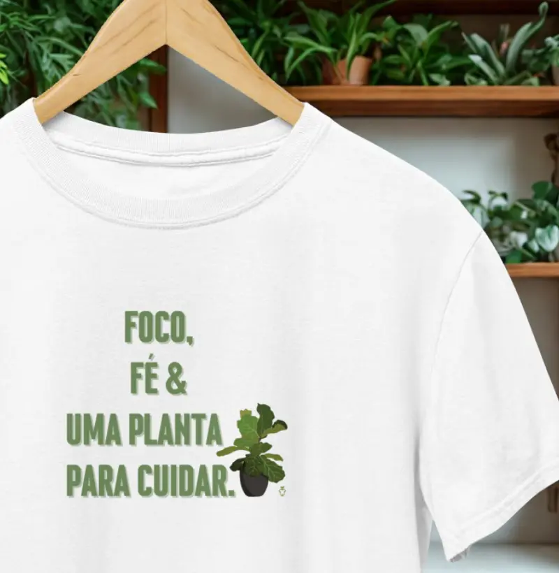 Foco, fé e uma planta para cuidar