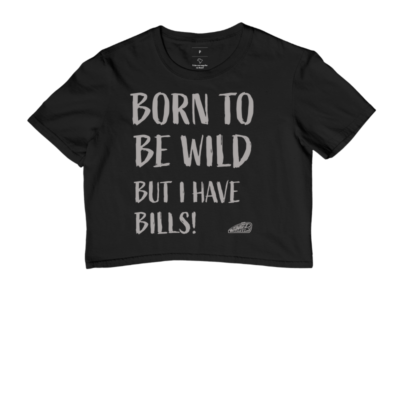 Born to be Wild but…