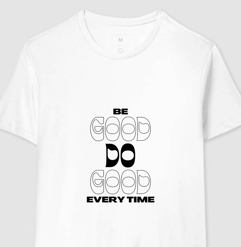 Be good do Good Every Time
