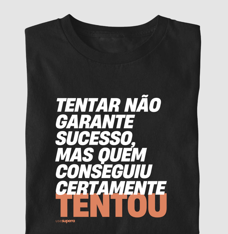 "Quem conseguiu, certamente tentou"