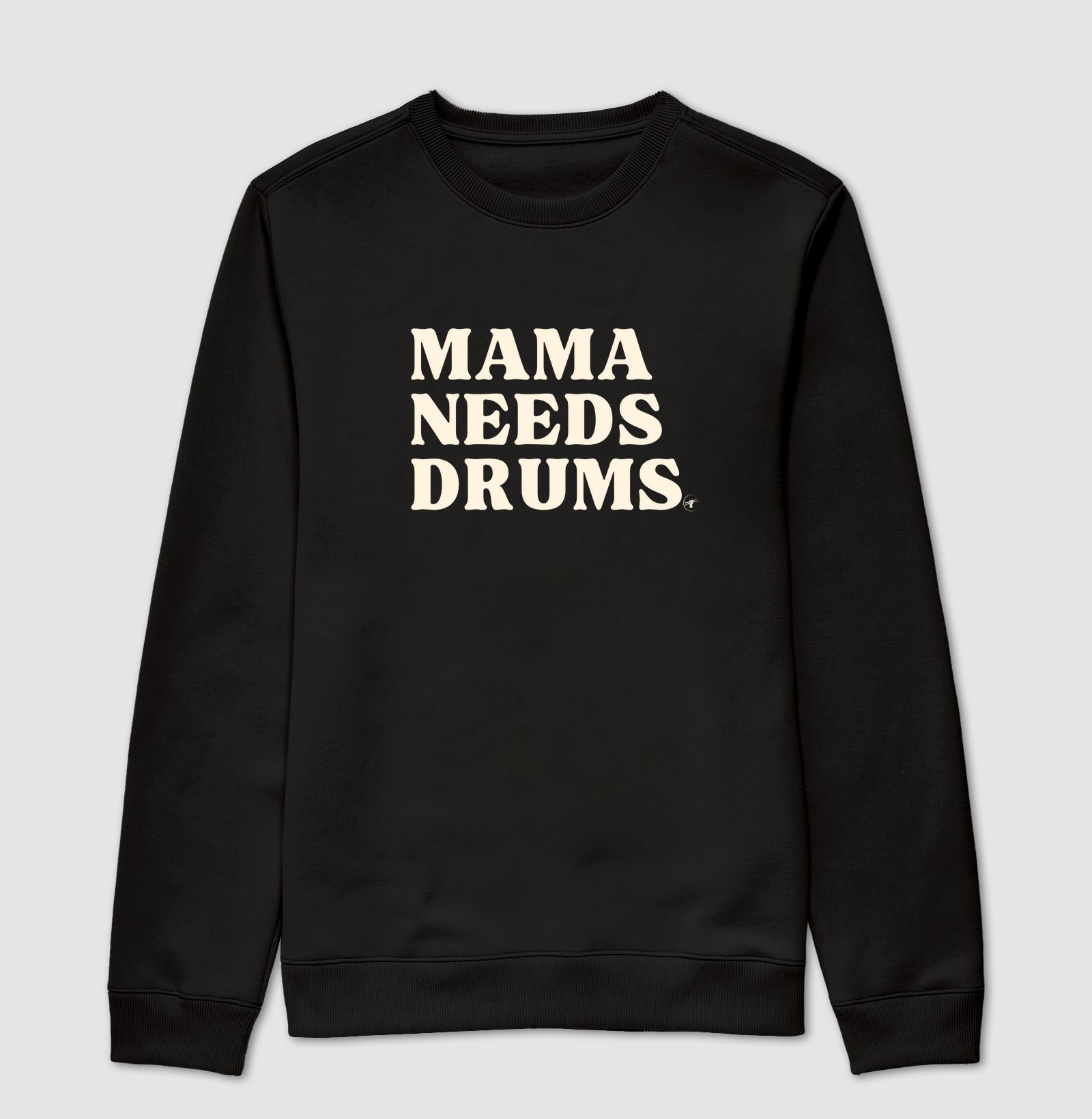 MAMA NEEDS DRUMS.