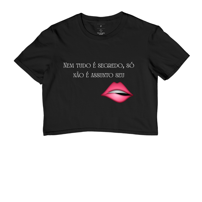 Camiseta nem tudo é segredo