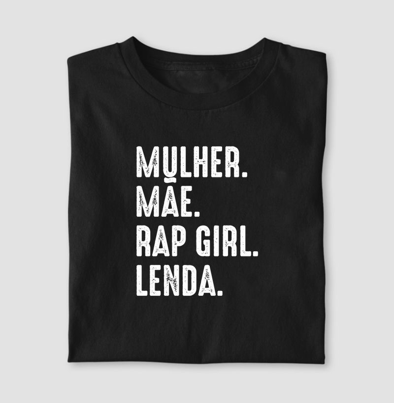 MULHE, MÃE, RAP GIRL, LENDA