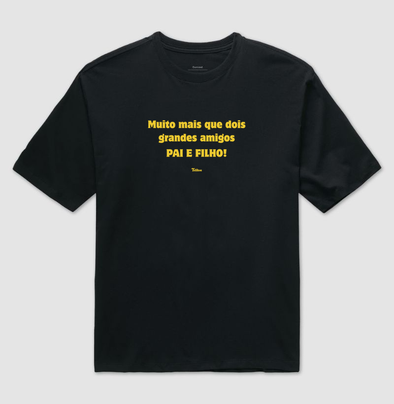 Camiseta Oversized "Pai e filho"