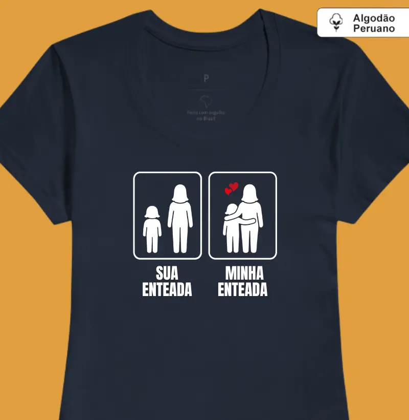 Sua Enteada / Minha Enteada (madrasta) (algodão peruano)