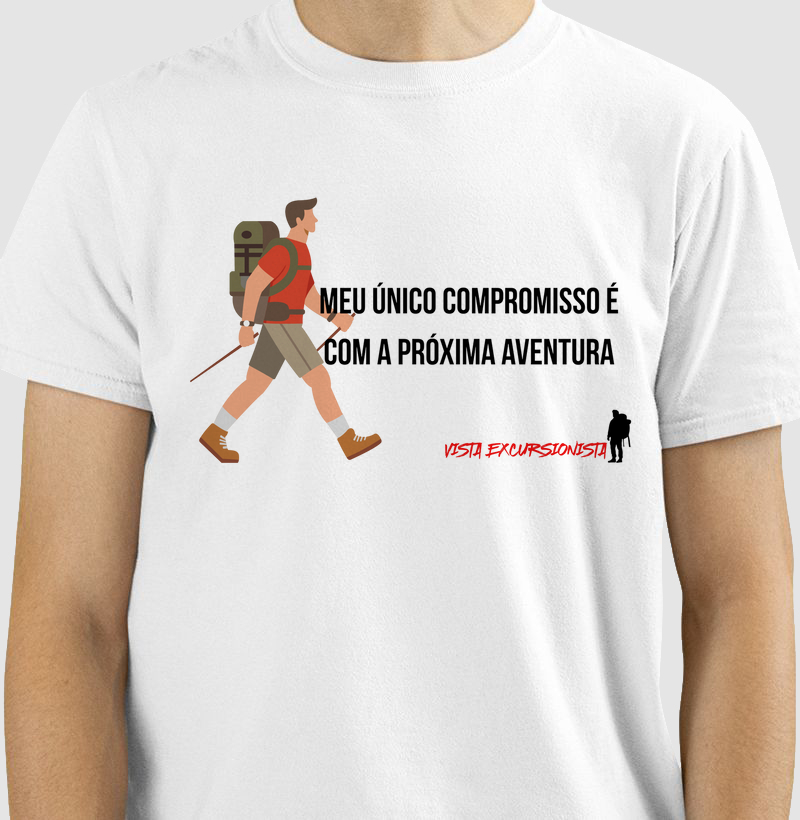 MEU ÚNICO COMPROMISSO É COM A PRÓXIMA AVENTURA