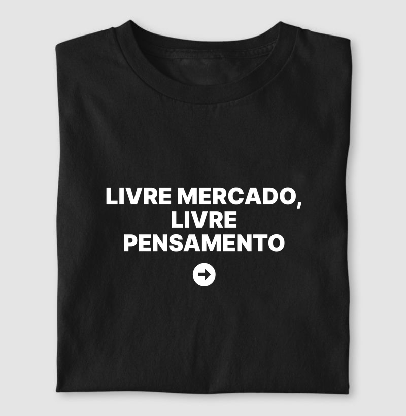 Camiseta Livre mercado, livre pensamento