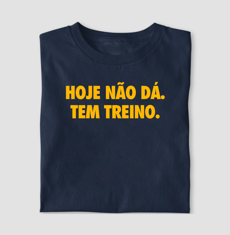 Hoje não dá. Tem treino.
