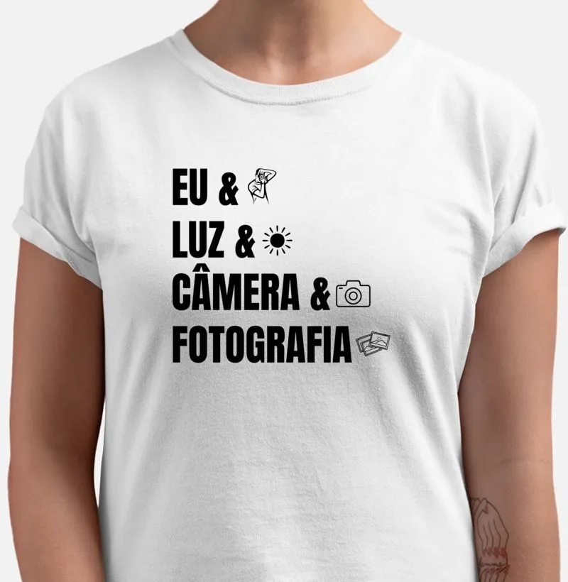 Camiseta eu, luz, câmera e fotografia