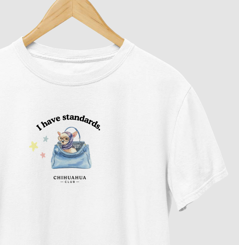 I have standards.