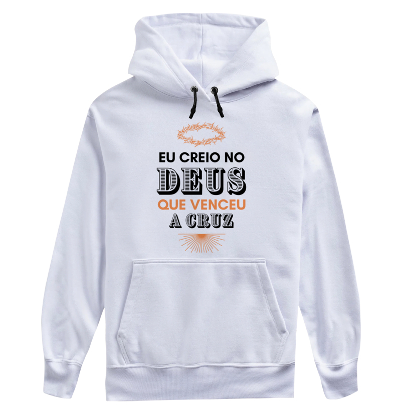 Moletom c/ capuz - Eu creio no Deus que venceu a cruz