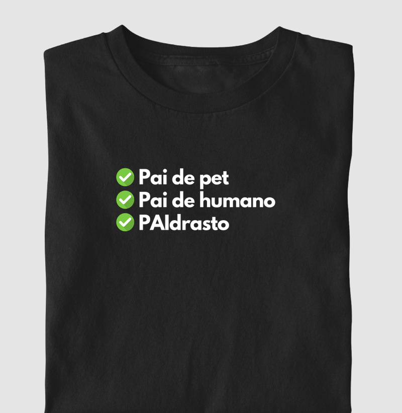 Pai de pet: check. Pai de humano: check. PAIdrasto: check.