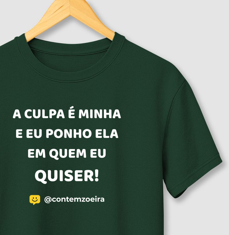 A culpa é minha e eu ponho ela em quem eu quiser!