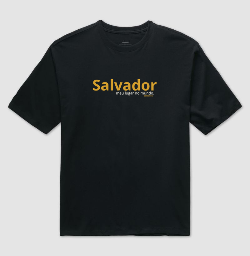 Salvador, Meu Lugar no Mundo - Camiseta Oversized
