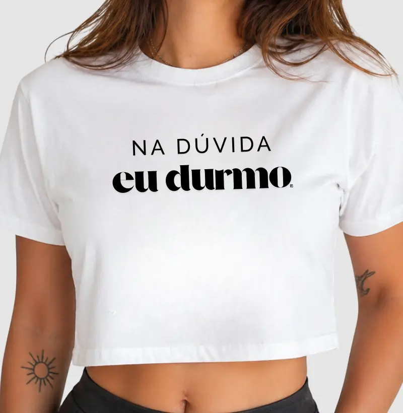 Cropped Na dúvida eu durmo Minimalista