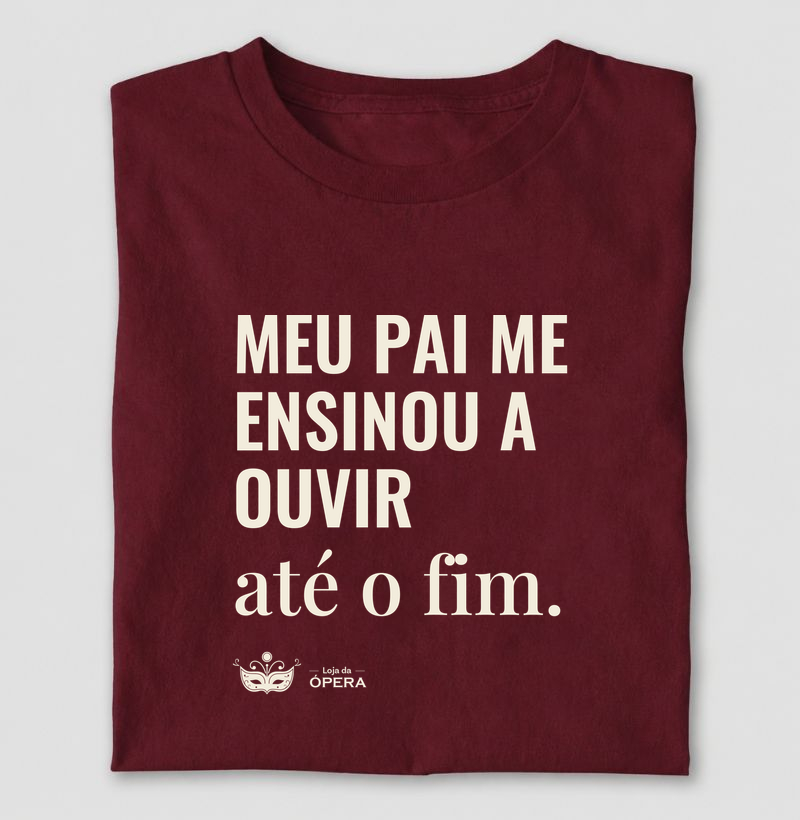 Meu Pai me Ensinou a Ouvir Até o Fim