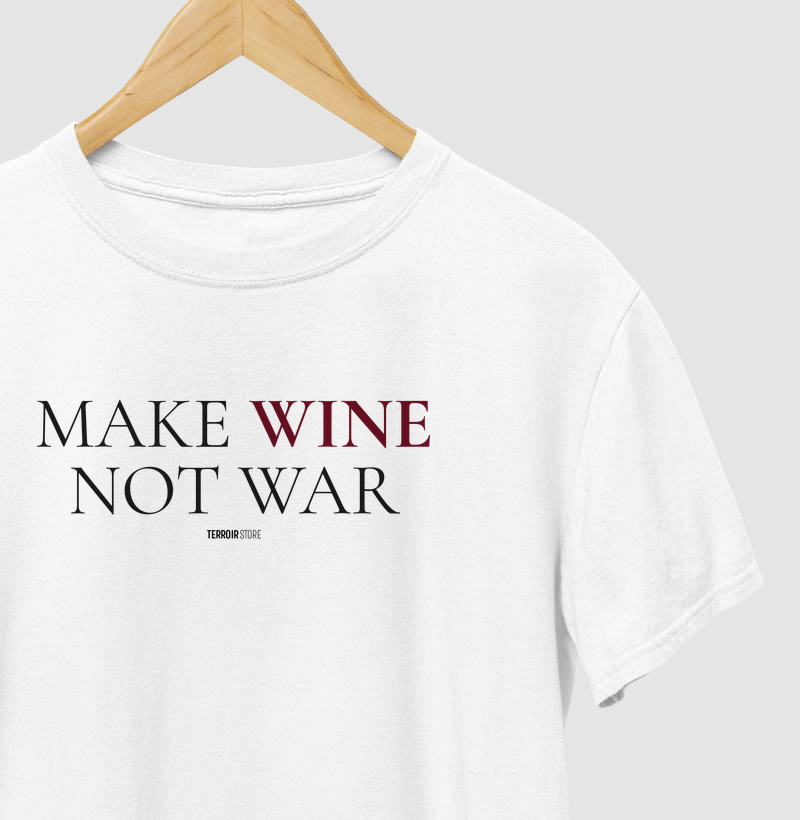 Camiseta Vinho - Make Wine Not War