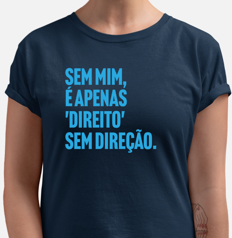 Sem mim, é apenas 'direito' sem direção.