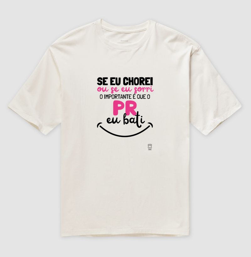 O importante é que o PR eu bati (Unissex)